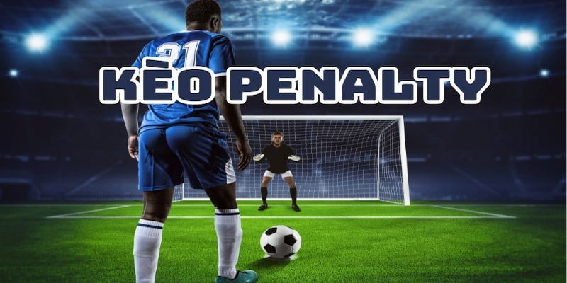 Kèo penalty là gì? Bí kíp soi kèo tỷ lệ thắng 100%