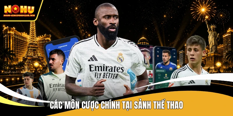 Các môn cược chính tại sảnh thể thao