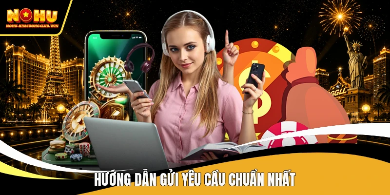 Hướng dẫn gửi yêu cầu chuẩn nhất