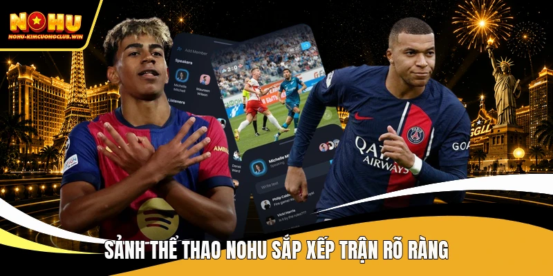 Sảnh thể thao NOHU sắp xếp trận rõ ràng