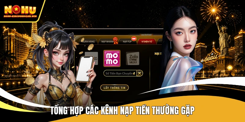 Tổng hợp các kênh nạp tiền thường gặp